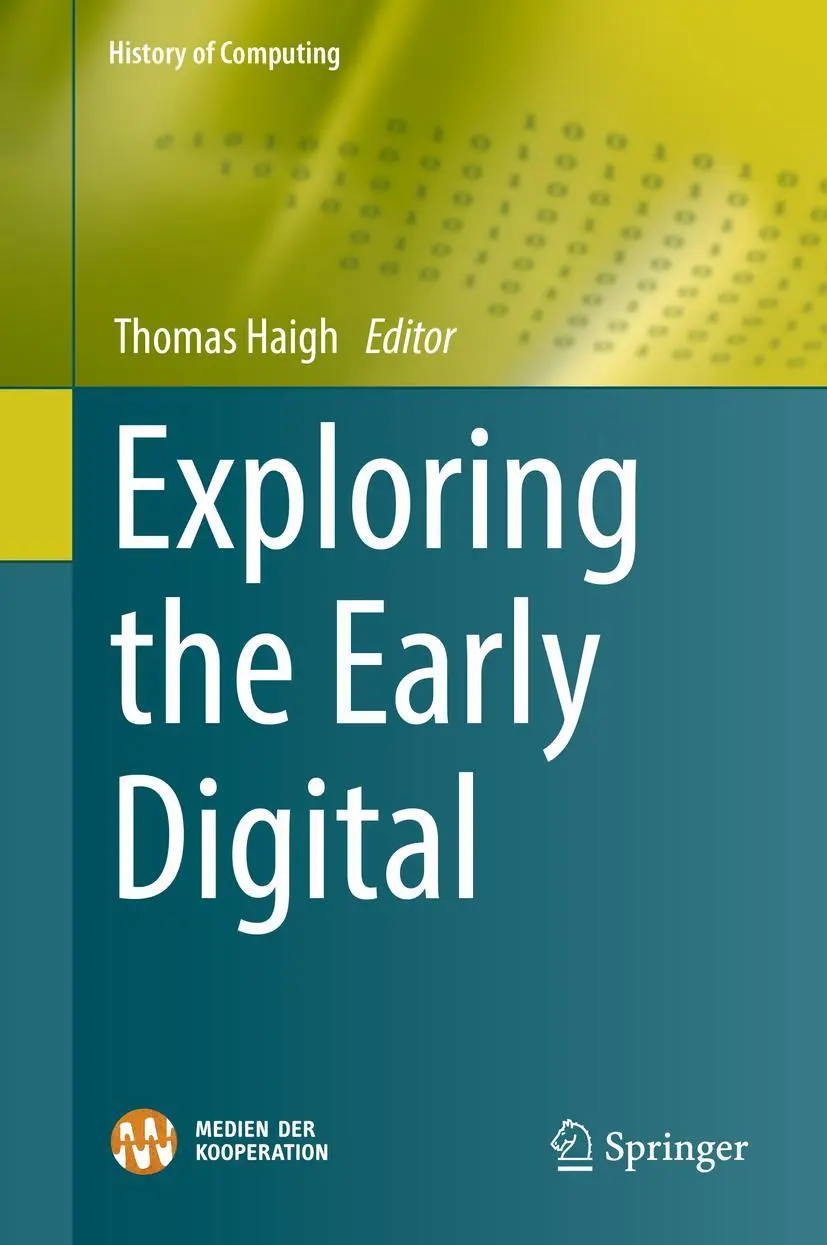 Cover: 9783030021511 | Exploring the Early Digital | Thomas Haigh | Buch | xii | Englisch