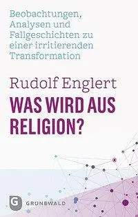 Cover: 9783786731511 | Was wird aus Religion? | Rudolf Englert | Taschenbuch | 336 S. | 2018