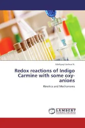 Cover: 9783659311611 | Redox reactions of Indigo Carmine with some oxy-anions | N. | Buch