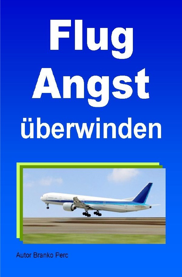 Cover: 9783737521611 | Flugangst überwinden | Branko Perc | Taschenbuch | 68 S. | Deutsch