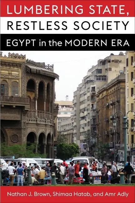 Cover: 9780231201711 | Lumbering State, Restless Society | Egypt in the Modern Era | Buch