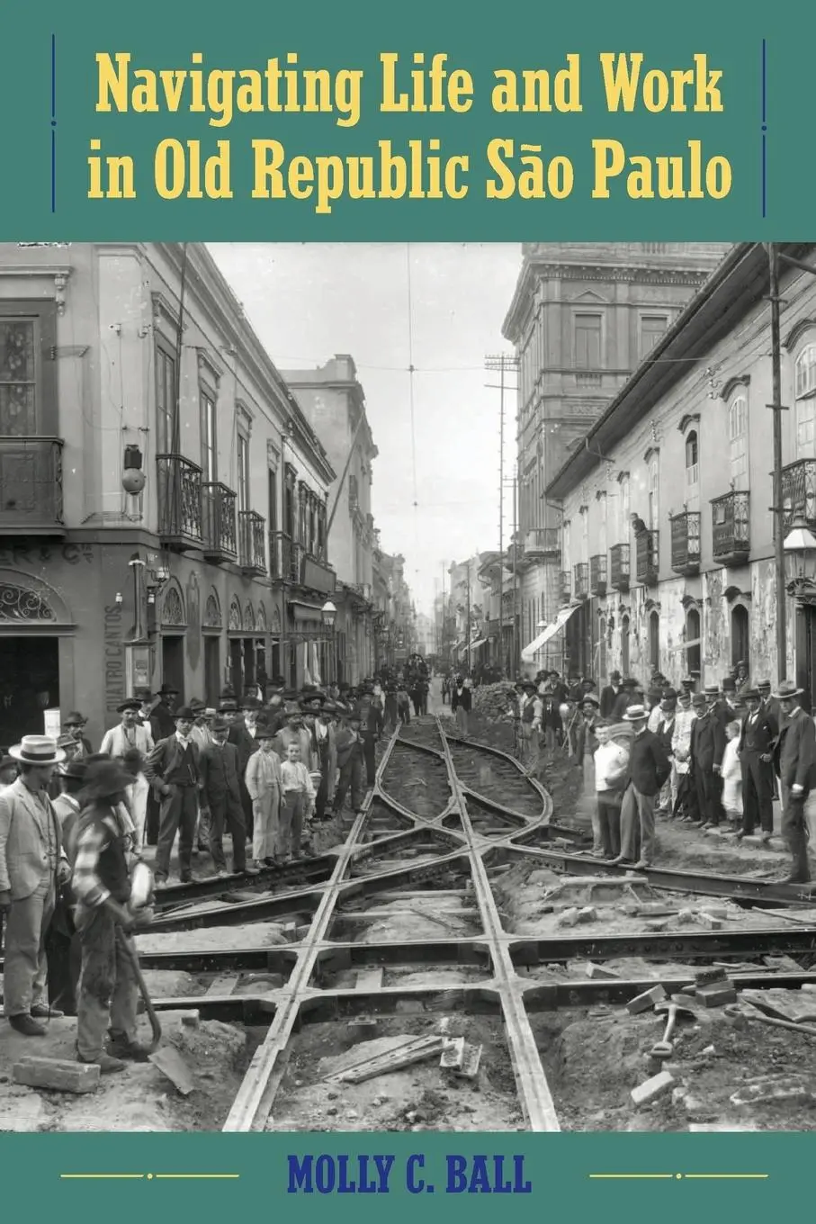 Cover: 9781683401711 | Navigating Life and Work in Old Republic São Paulo | Molly C. Ball