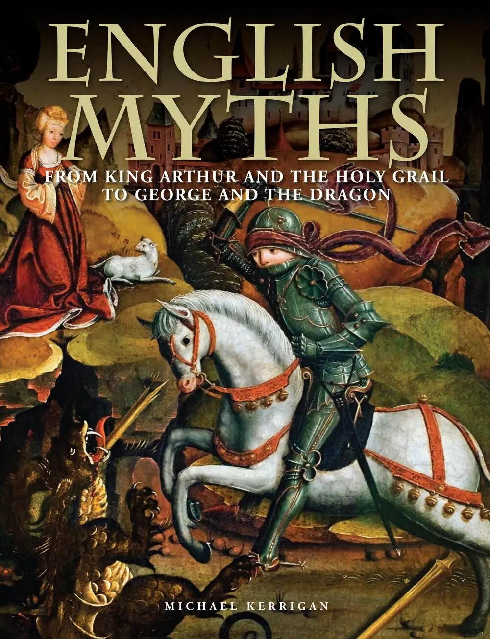 Cover: 9781838861711 | English Myths | Michael Kerrigan | Buch | Gebunden | Englisch | 2022