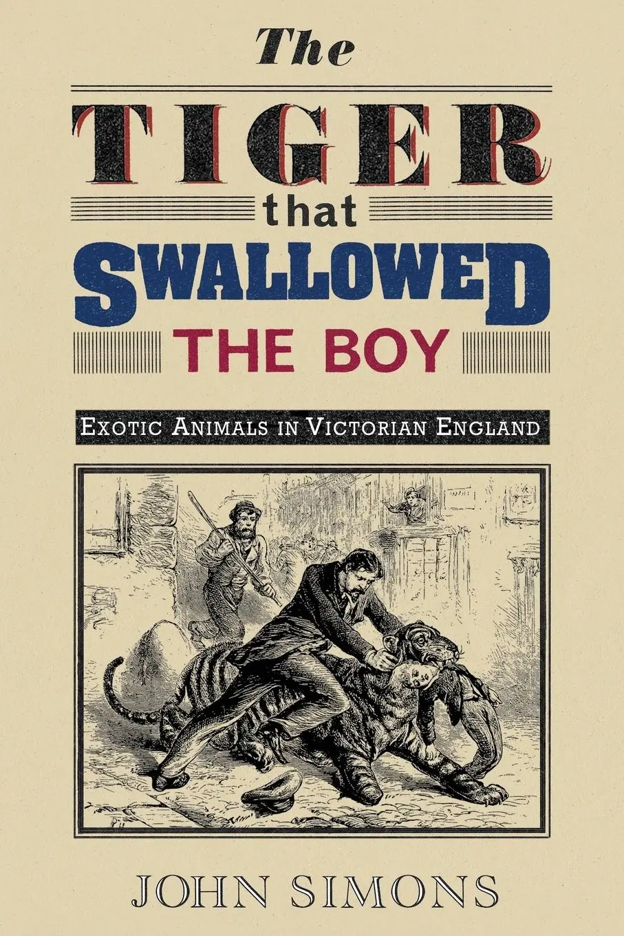 Cover: 9781907471711 | The Tiger That Swallowed the Boy | Exotic Animals in Victorian England