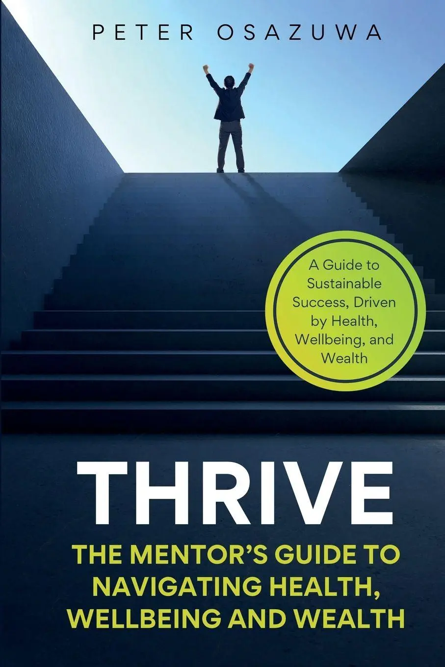 Cover: 9781919421711 | Thrive | The Mentor's Guide to Navigating Health, Wellbeing and Wealth