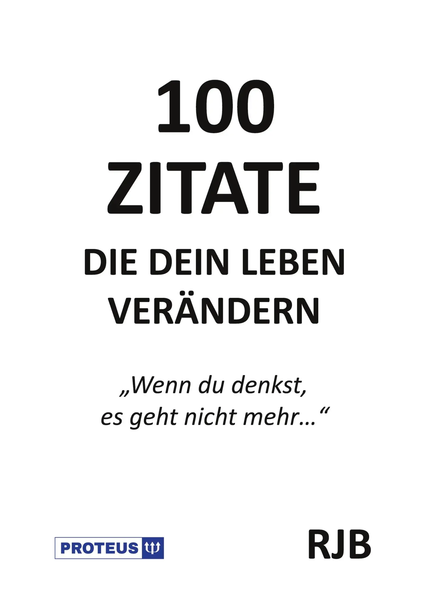 Cover: 9783000851711 | 100 Zitate die dein Leben verändern | Rudolf Blüchel | Taschenbuch