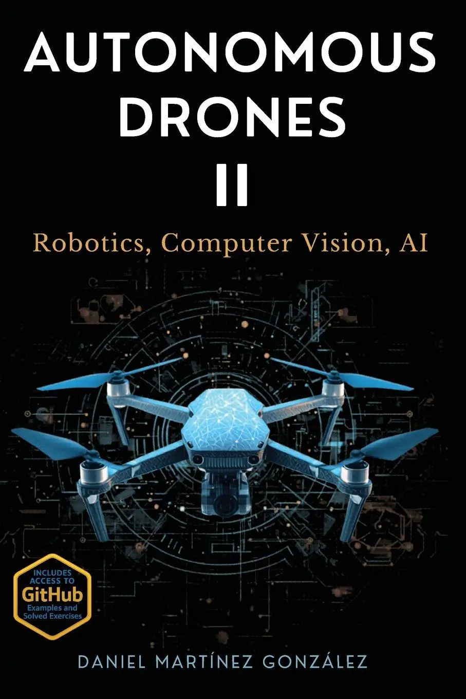 Cover: 9788409871711 | Autonomous Drones II | Robotics, Computer Vision, AI | Gonzalez | Buch