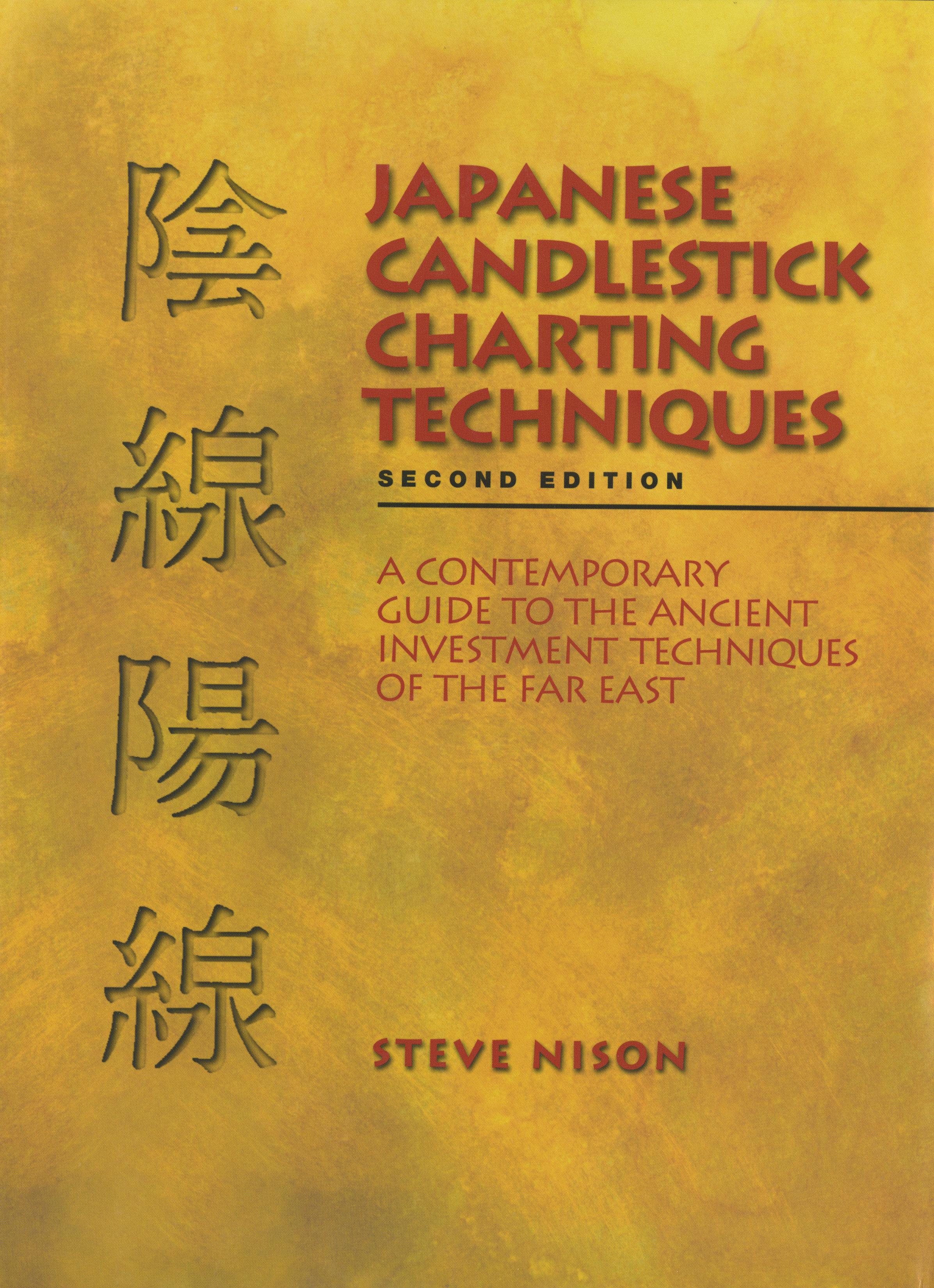 Japanese Candlestick Charting Techniques: A Contemporary Guide to the Ancient Investment Techniques of the Far East, Second Edition | Steve Nison | Buch | Englisch | 2001 | Penguin Publishing Group - Nison, Steve