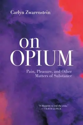 Cover: 9781773101811 | On Opium | Pain, Pleasure, and Other Matters of Substance | Buch
