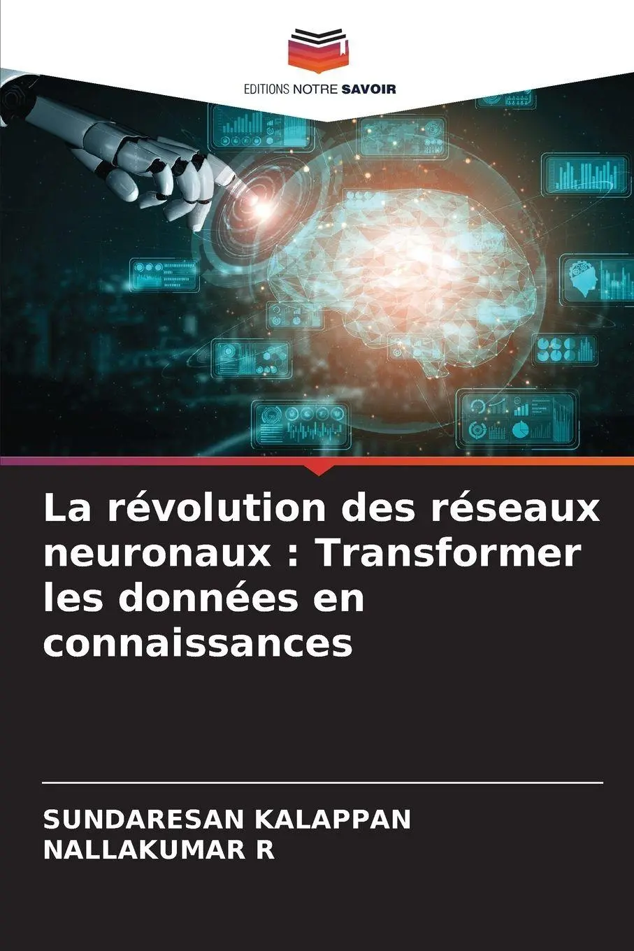 Cover: 9786200761811 | La révolution des réseaux neuronaux : Transformer les données en...