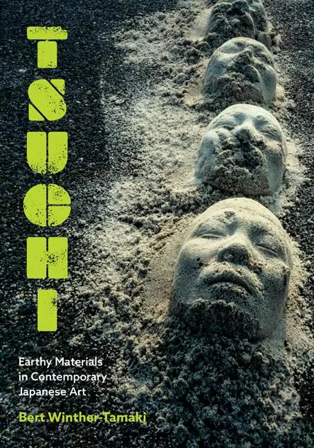 Cover: 9781517911911 | Tsuchi | Earthy Materials in Contemporary Japanese Art | Taschenbuch