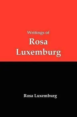 Cover: 9781934941911 | Writings of Rosa Luxemburg: Reform or Revolution, the National...