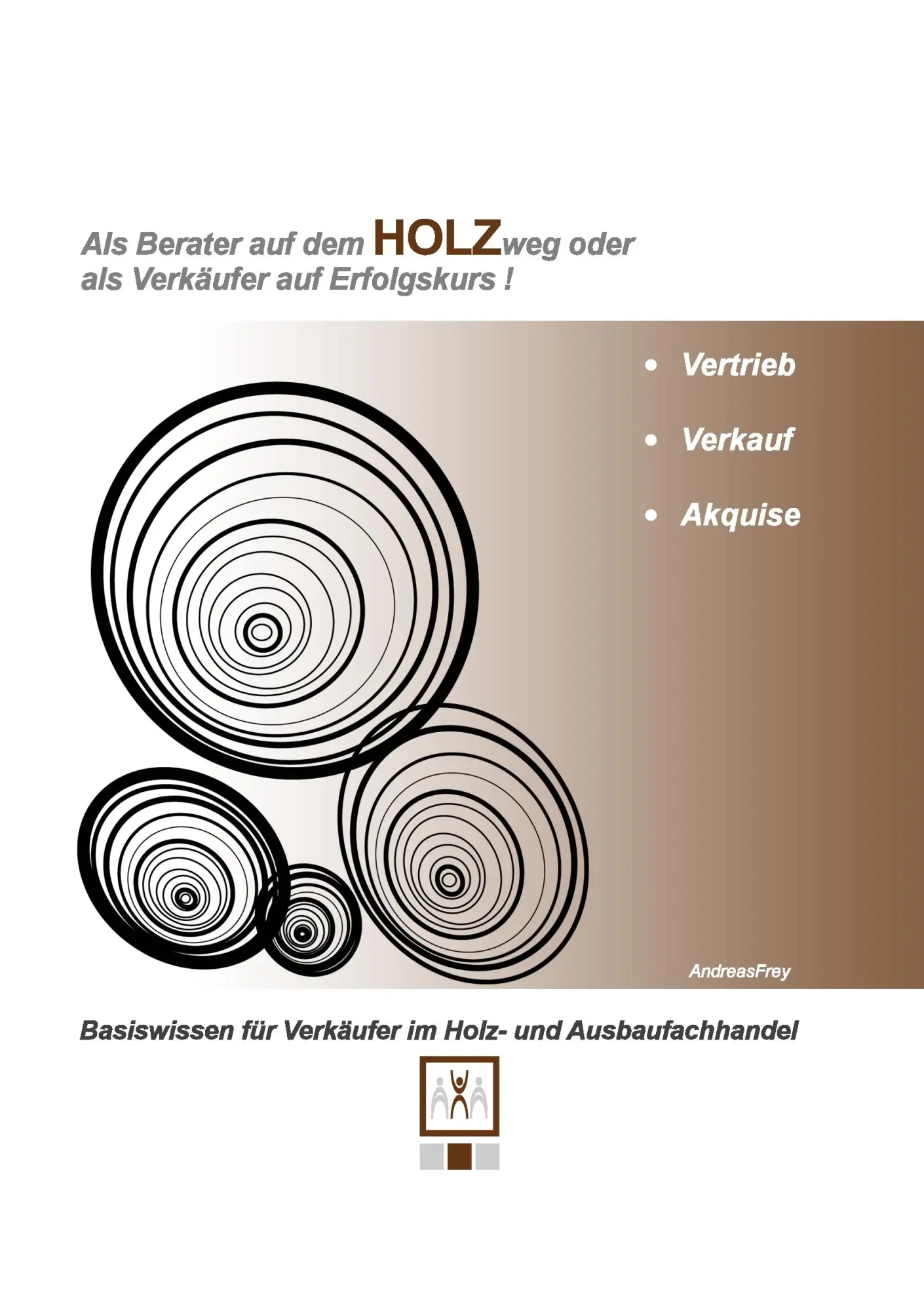 Cover: 9783842361911 | Als Berater auf dem Holzweg oder als Verkäufer auf Erfolgskurs | Frey