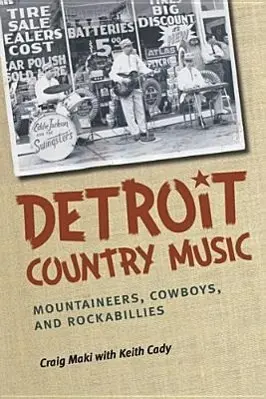 Cover: 9780472052011 | Detroit Country Music | Mountaineers, Cowboys, and Rockabillies | Buch