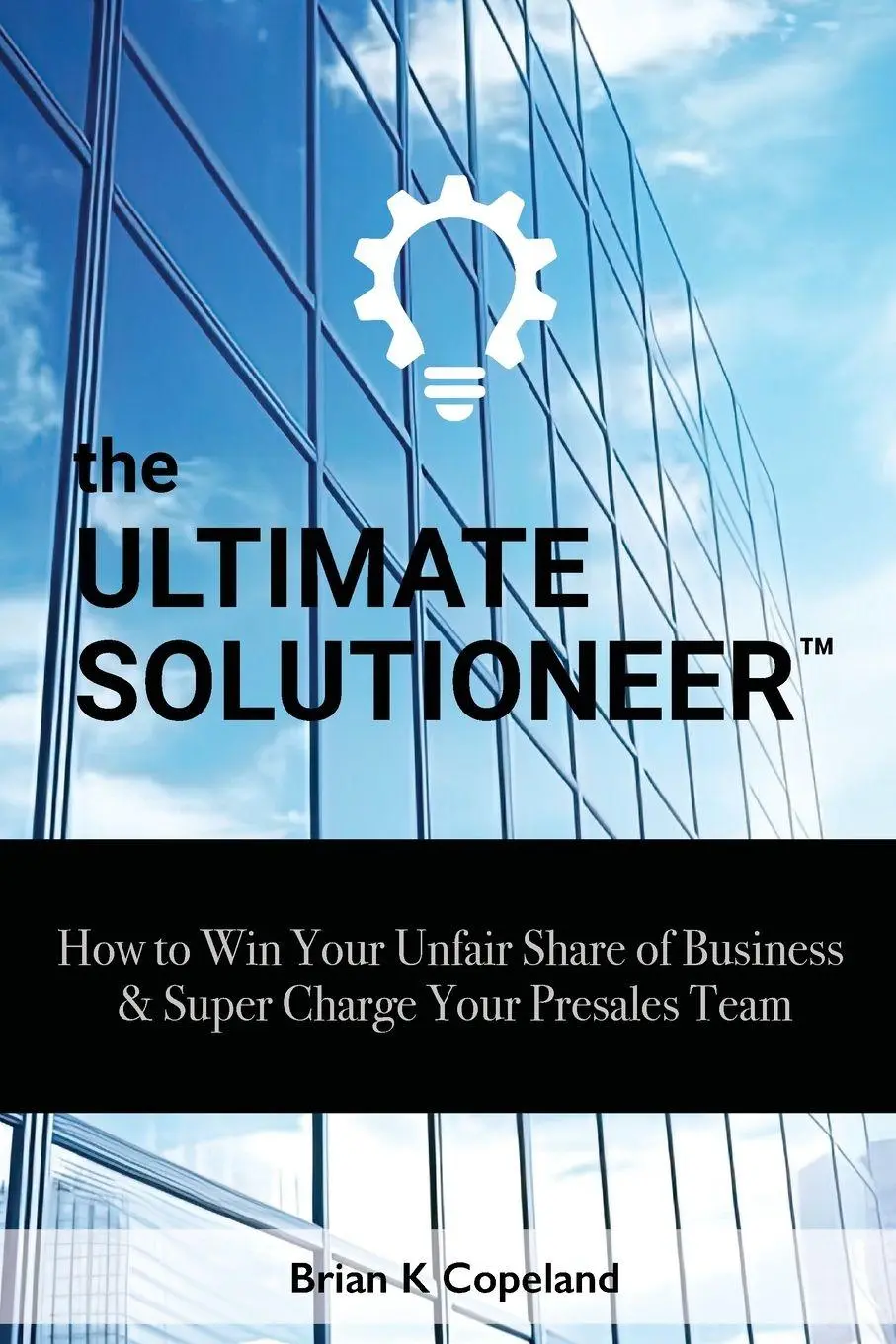 Cover: 9781964222011 | The Ultimate Solutioneer | Brian K Copeland | Taschenbuch | Englisch