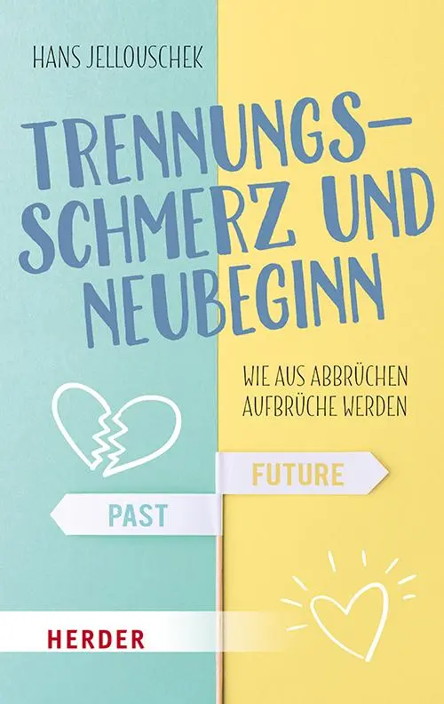 Cover: 9783451032011 | Trennungsschmerz und Neubeginn | Wie aus Abbrüchen Aufbrüche werden