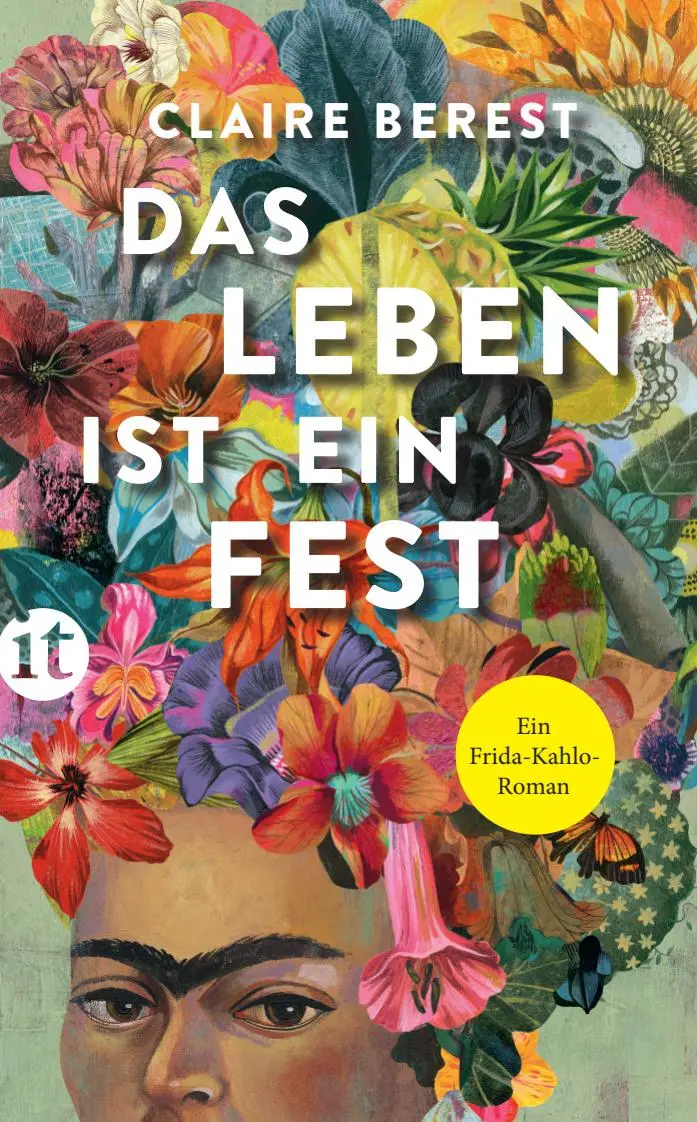 Cover: 9783458682011 | Das Leben ist ein Fest | Ein Frida-Kahlo-Roman | Claire Berest | Buch