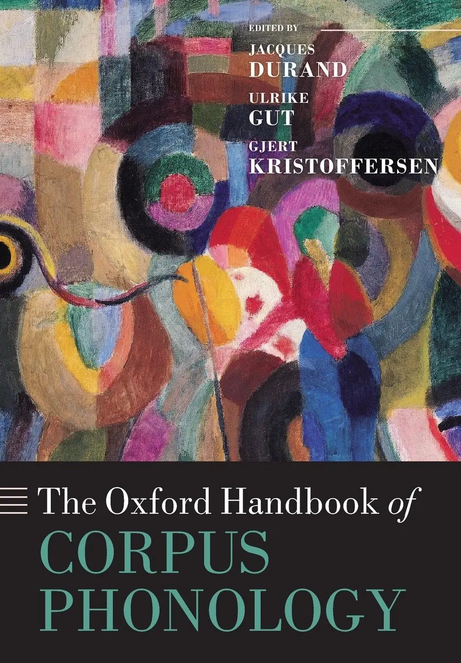Cover: 9780198812111 | The Oxford Handbook of Corpus Phonology | Jacques Durand (u. a.)