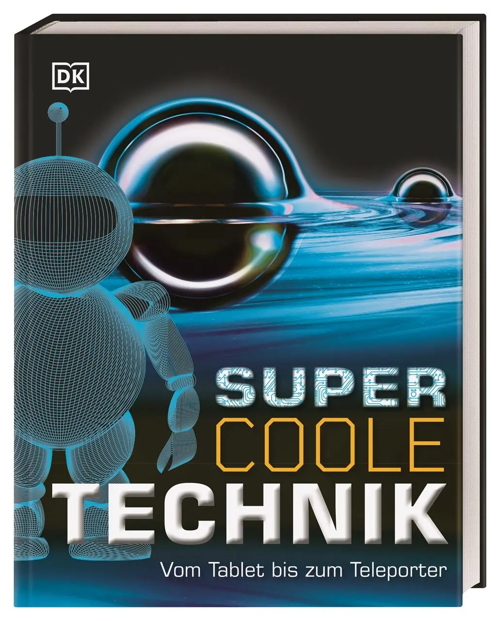 Cover: 9783831042111 | Supercoole Technik | Vom Tablet bis zum Teleporter | DK Verlag - Kids
