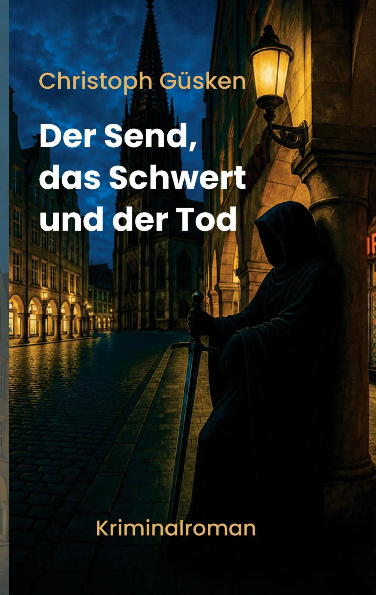 Cover: 9789403902111 | Der Send, das Schwert und der Tod | Christoph Güsken | Taschenbuch