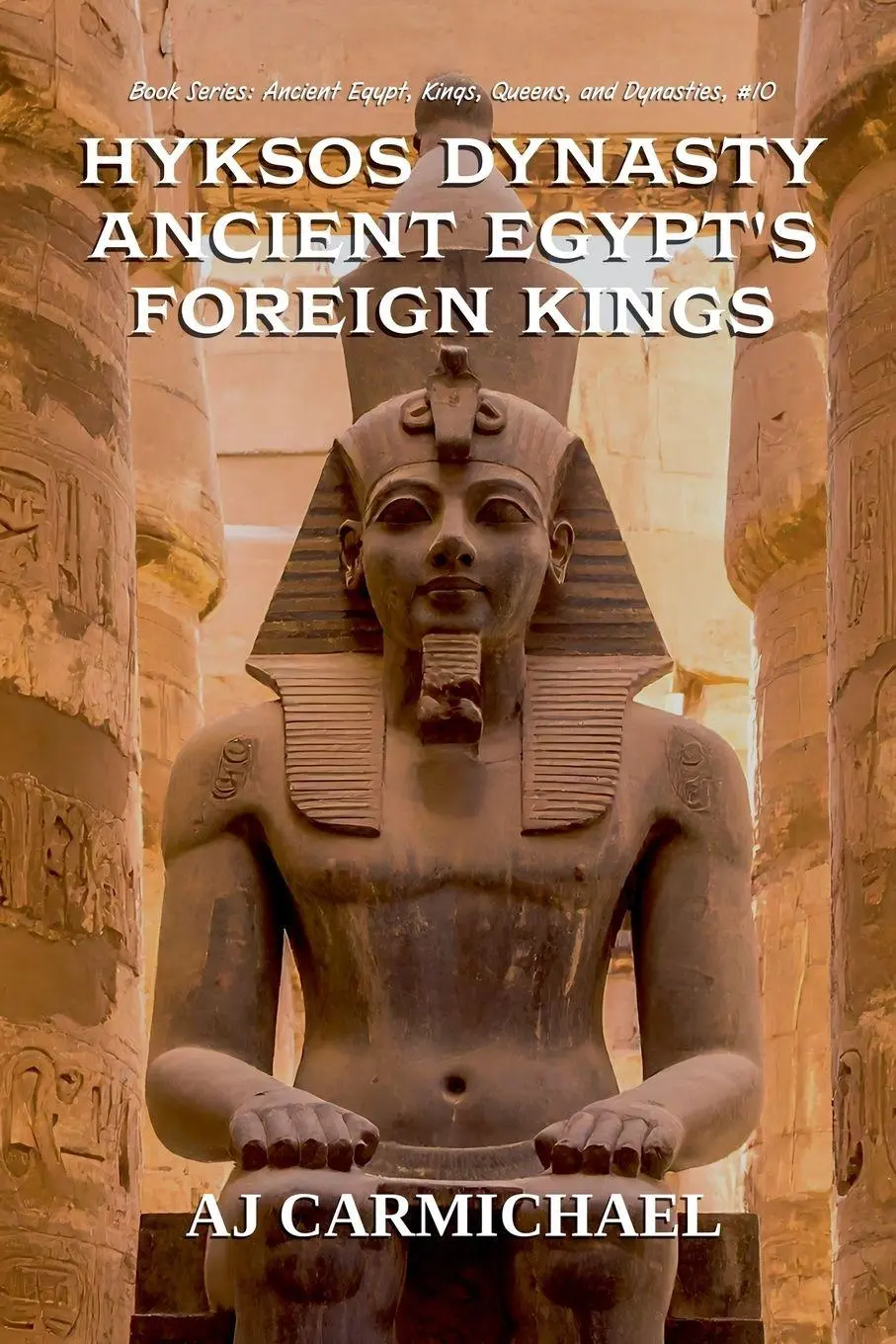 Cover: 9798232892111 | Hyksos Dynasty, Ancient Egypt's Foreign Kings | Aj Carmichael | Buch