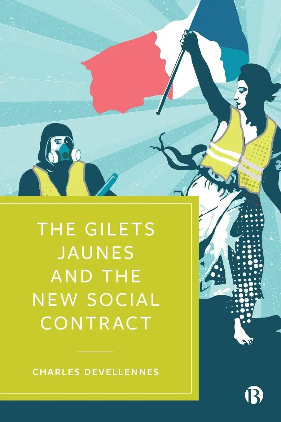 Cover: 9781529212211 | The Gilets Jaunes and the New Social Contract | Charles Devellennes