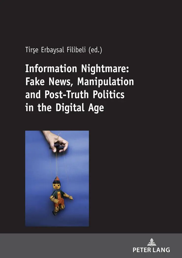 Information Nightmare Fake News Manipulation and Post-Truth Politics in the Digital Age Kartoniert (TB)