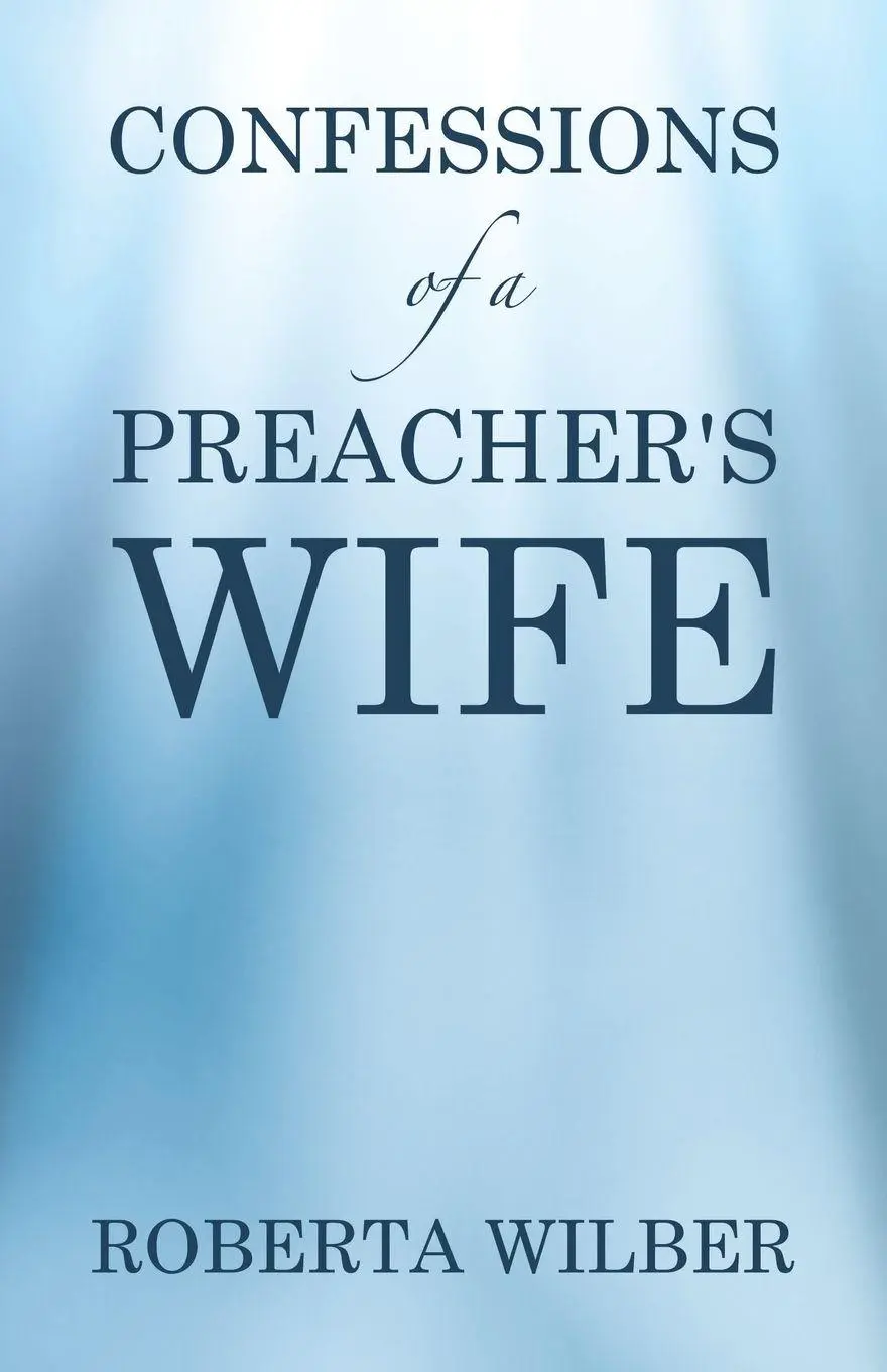 Cover: 9798385032211 | Confessions of a Preacher's Wife | Roberta Wilber | Taschenbuch | 2024
