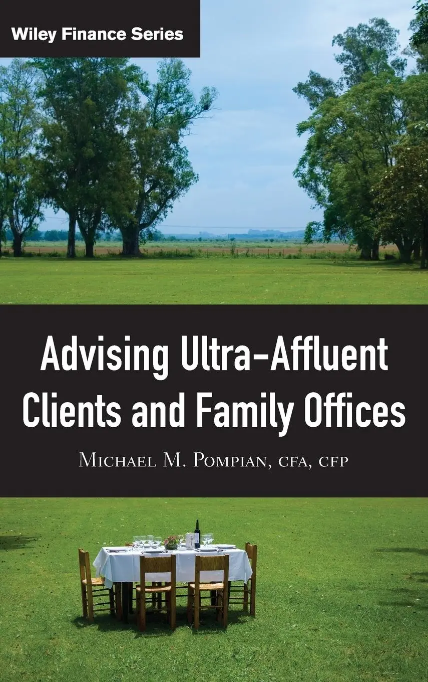 Cover: 9780470282311 | Advising Ultra-Affluent Clients and Family Offices | Michael M Pompian