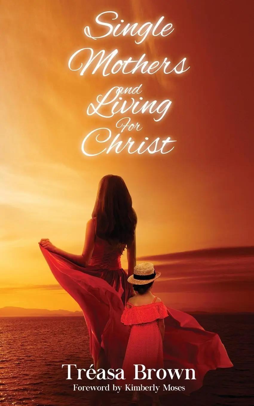 Cover: 9781952312311 | Single Mothers And Living For Christ | Tréasa Brown | Taschenbuch