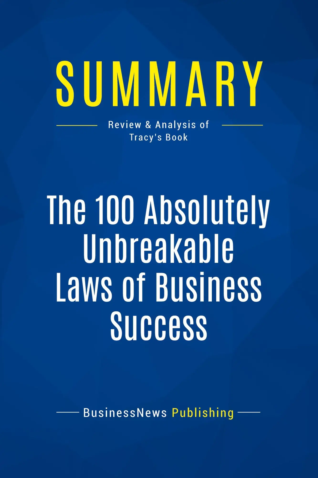 Cover: 9782511042311 | Summary: The 100 Absolutely Unbreakable Laws of Business Success