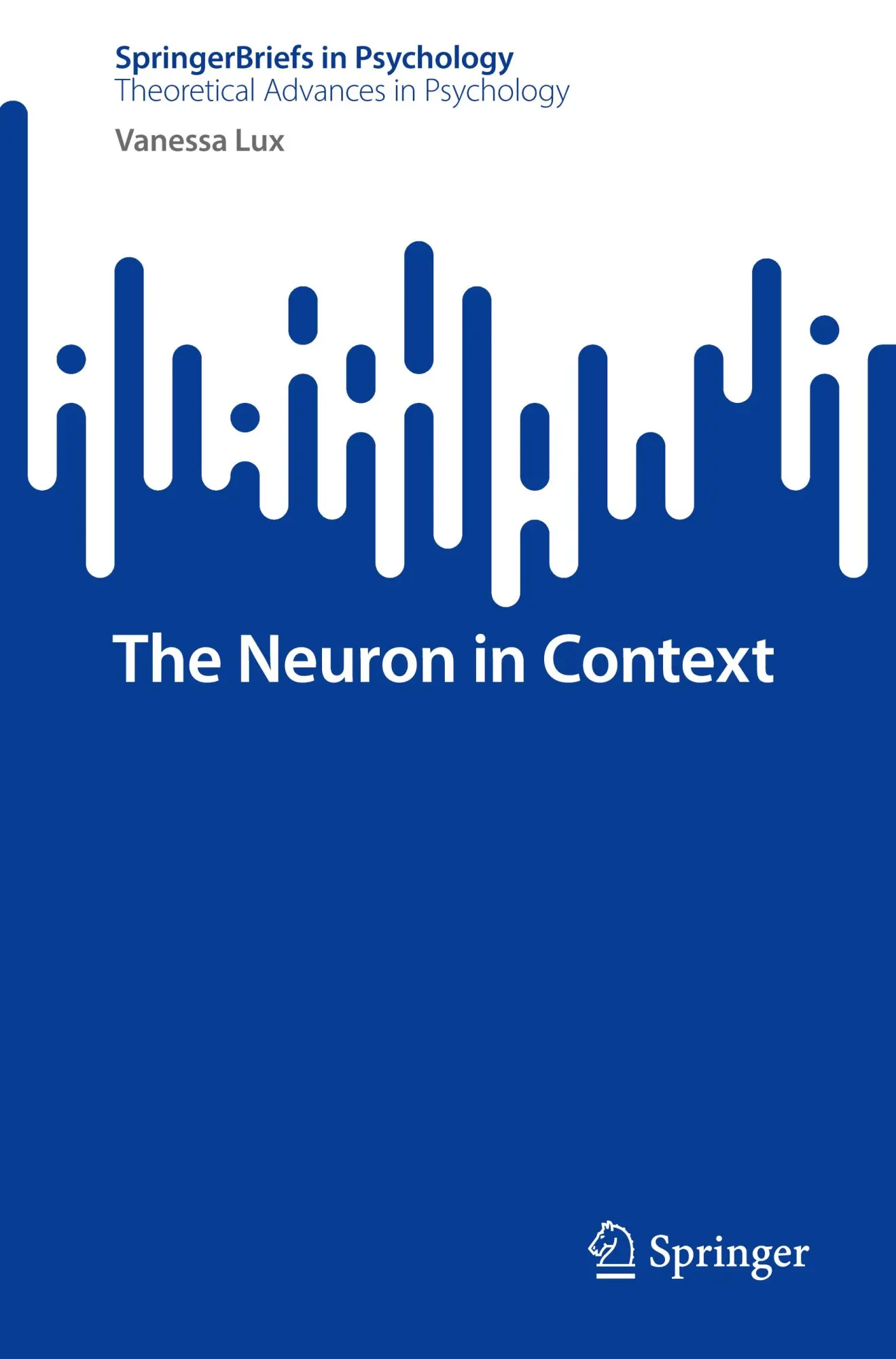 Cover: 9783031552311 | The Neuron in Context | Vanessa Lux | Taschenbuch | xiv | Englisch
