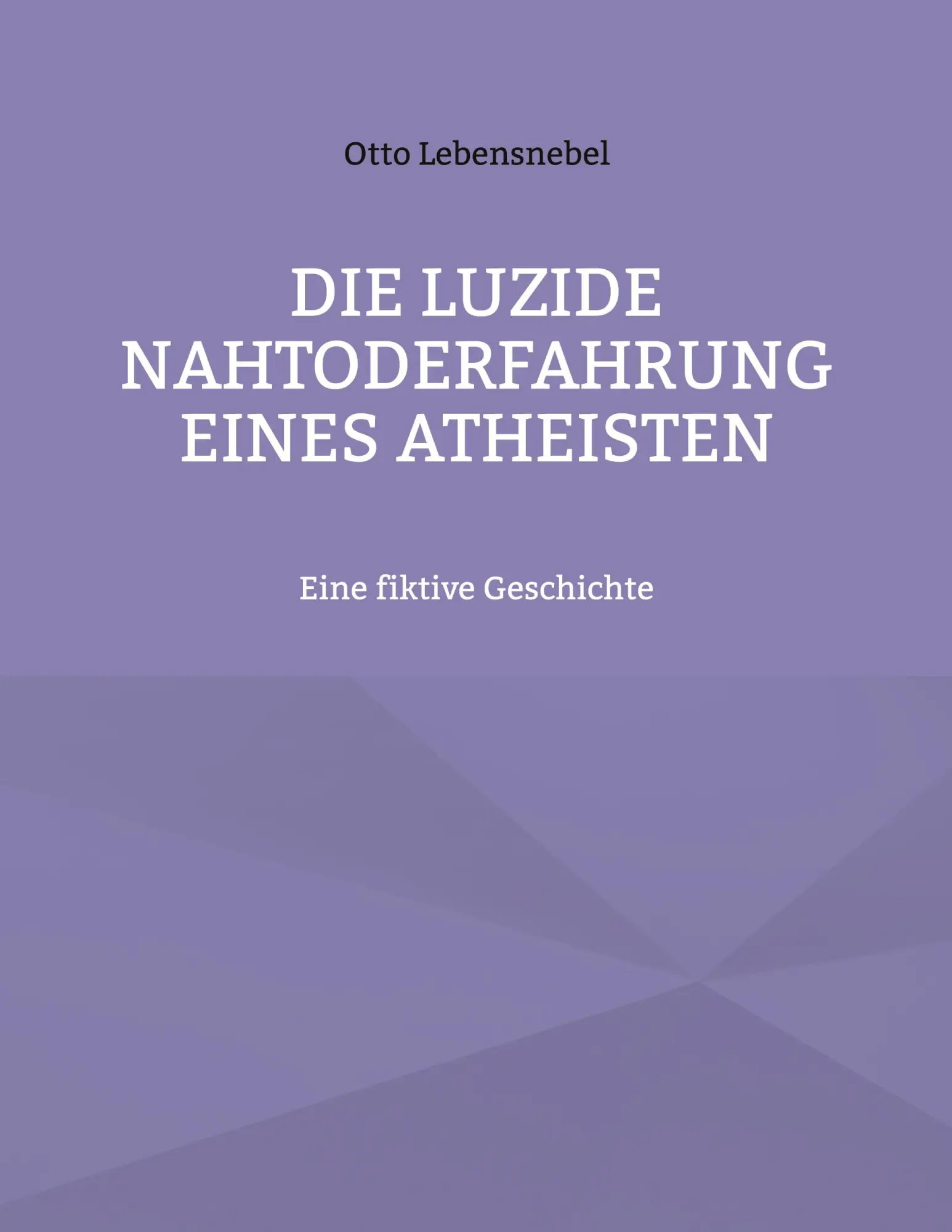 Cover: 9783754352311 | Die luzide Nahtoderfahrung eines Atheisten | Eine fiktive Geschichte
