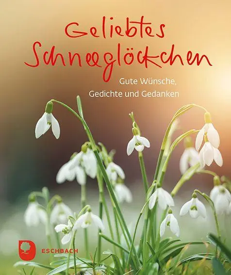 Cover: 9783987002311 | Geliebtes Schneeglöckchen | Gute Wünsche, Gedichte und Gedanken | Buch