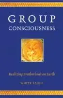 Cover: 9780854872411 | Group Consciousness | Realizing Brotherhood on Earth | White Eagle
