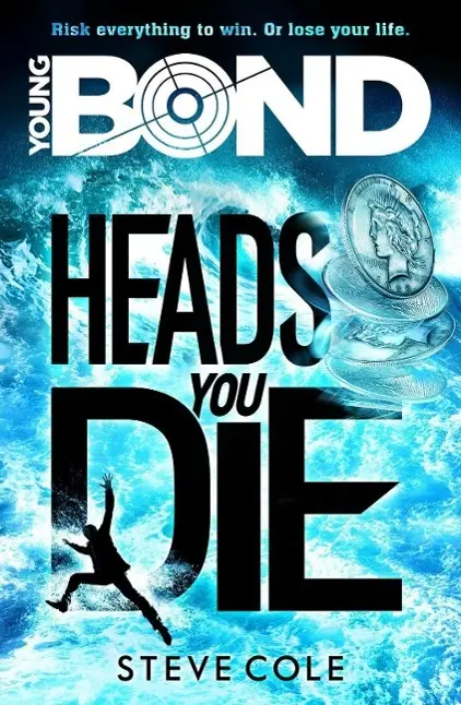 Cover: 9781782952411 | Young Bond: Heads You Die | Steve Cole | Taschenbuch | 309 S. | 2016