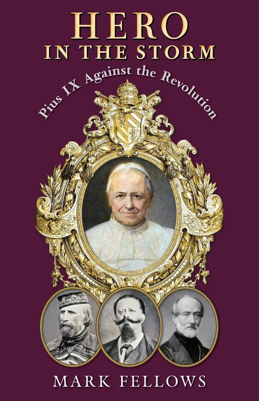 Cover: 9781998492411 | Hero in the Storm | Pius IX Against the Revolution | Mark Fellows