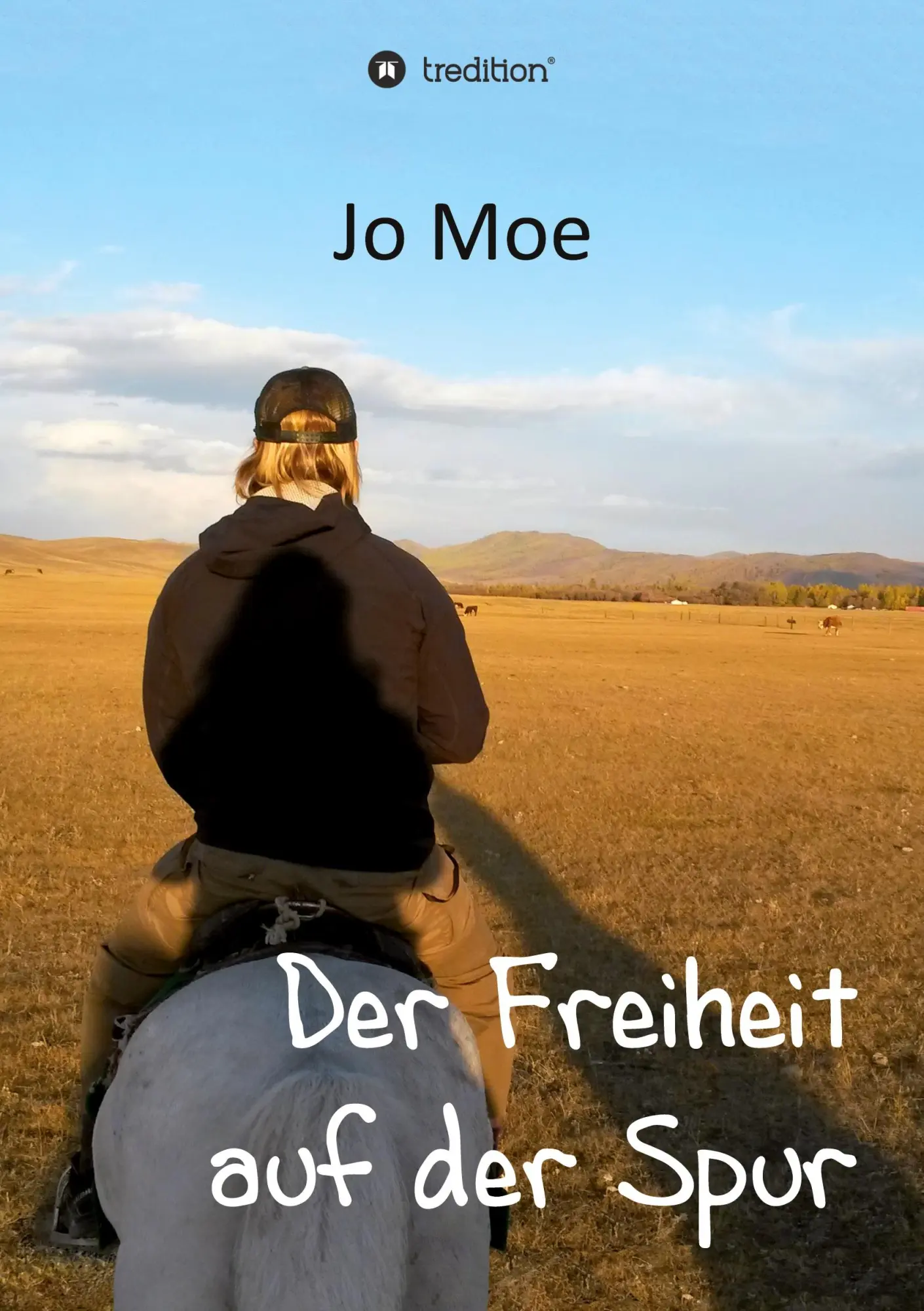 Cover: 9783347212411 | Der Freiheit auf der Spur | Jo Moe | Taschenbuch | 464 S. | Deutsch