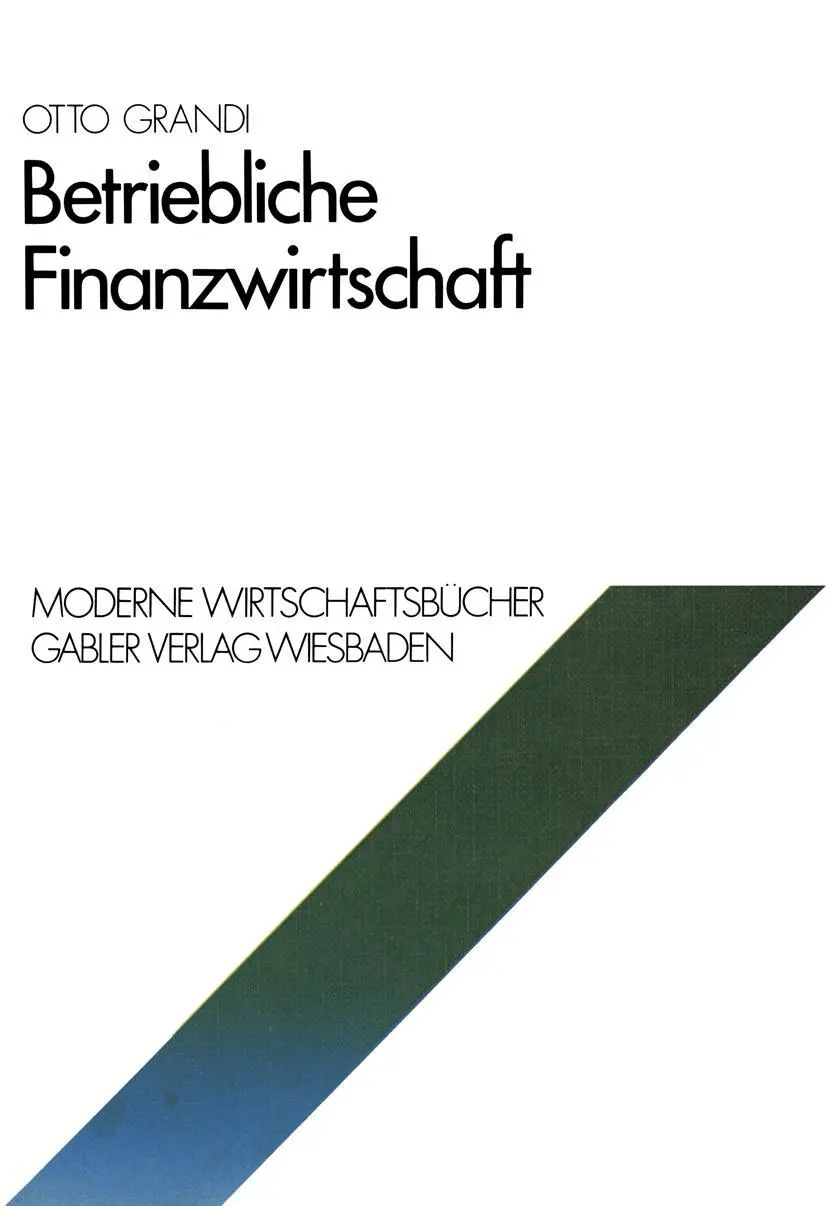 Betriebliche Finanzwirtschaft (Moderne Wirtschaftsbücher / Betriebswirtschaftliche Funktionen und Institutionen)