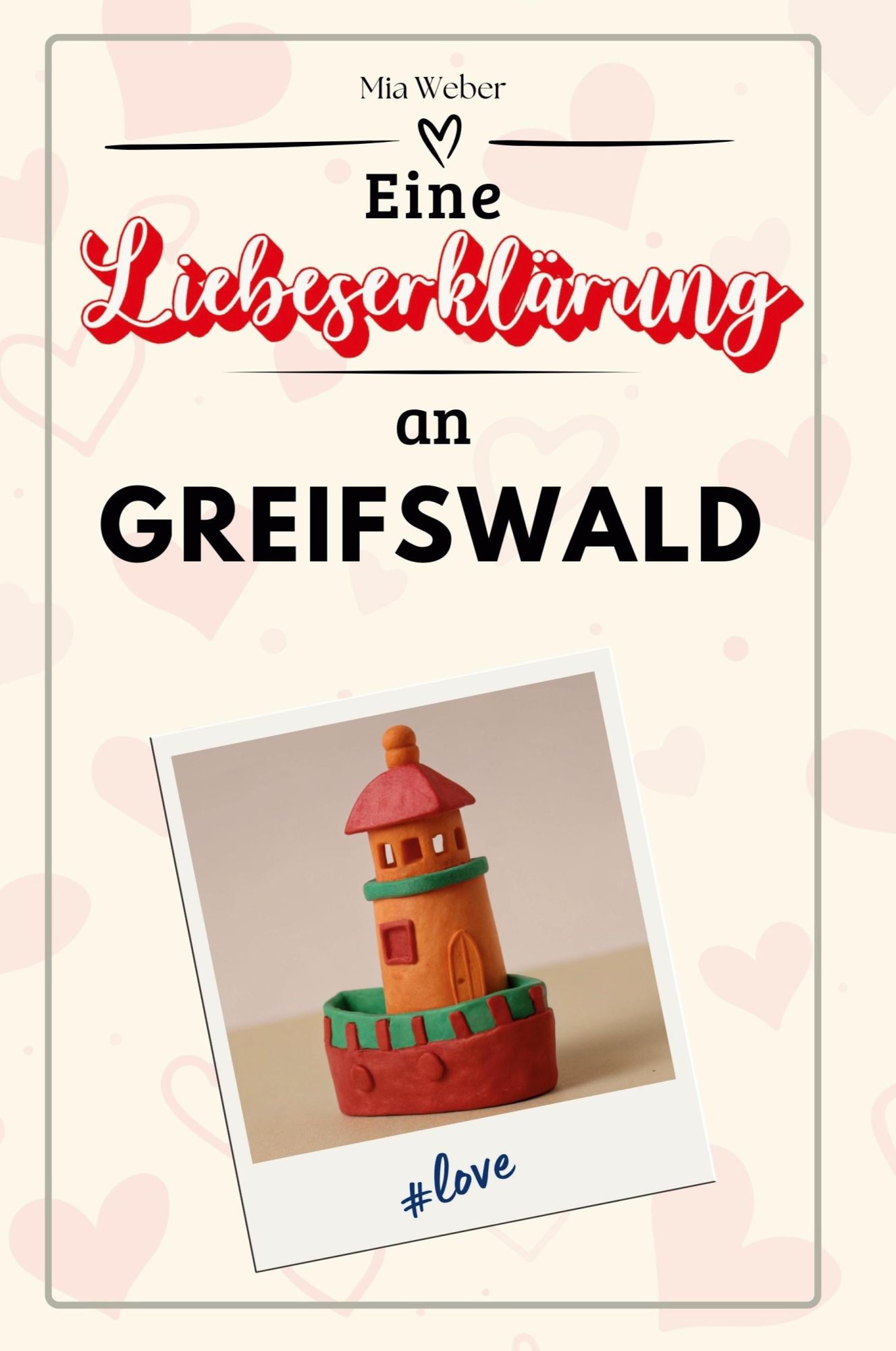 Cover: 9783759152411 | Eine Liebeserklärung an Greifswald | Mia Weber | Taschenbuch | Deutsch
