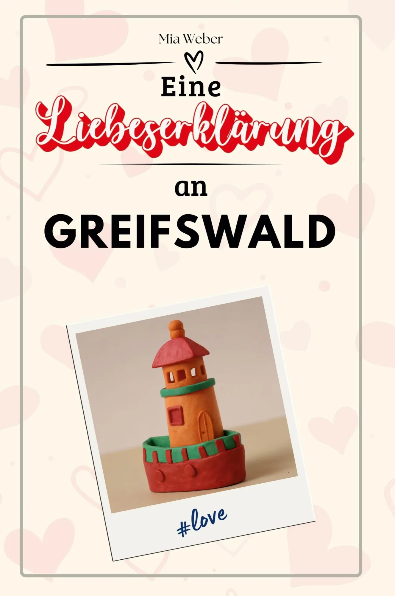 Cover: 9783759152411 | Eine Liebeserklärung an Greifswald | Mia Weber | Taschenbuch | Deutsch