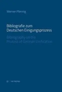 Cover: 9783863312411 | Bibliografie zum Deutschen Einigungsprozess - Bibliography on the...