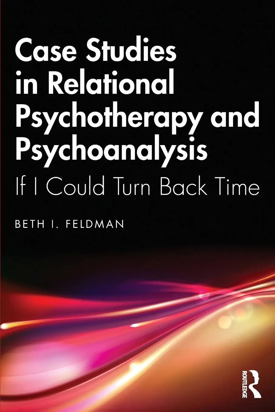Cover: 9781032892511 | Case Studies in Relational Psychotherapy and Psychoanalysis | Feldman