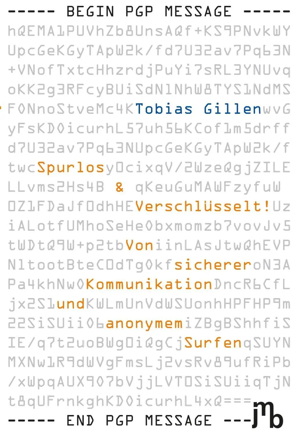 Cover: 9783944342511 | Spurlos & Verschlüsselt! | Tobias Gillen | Taschenbuch | 156 S. | 2014 Cover: 9783944342511 | Spurlos & Verschlüsselt! | Tobias Gillen | Taschenbuch | 156 S. | 2014