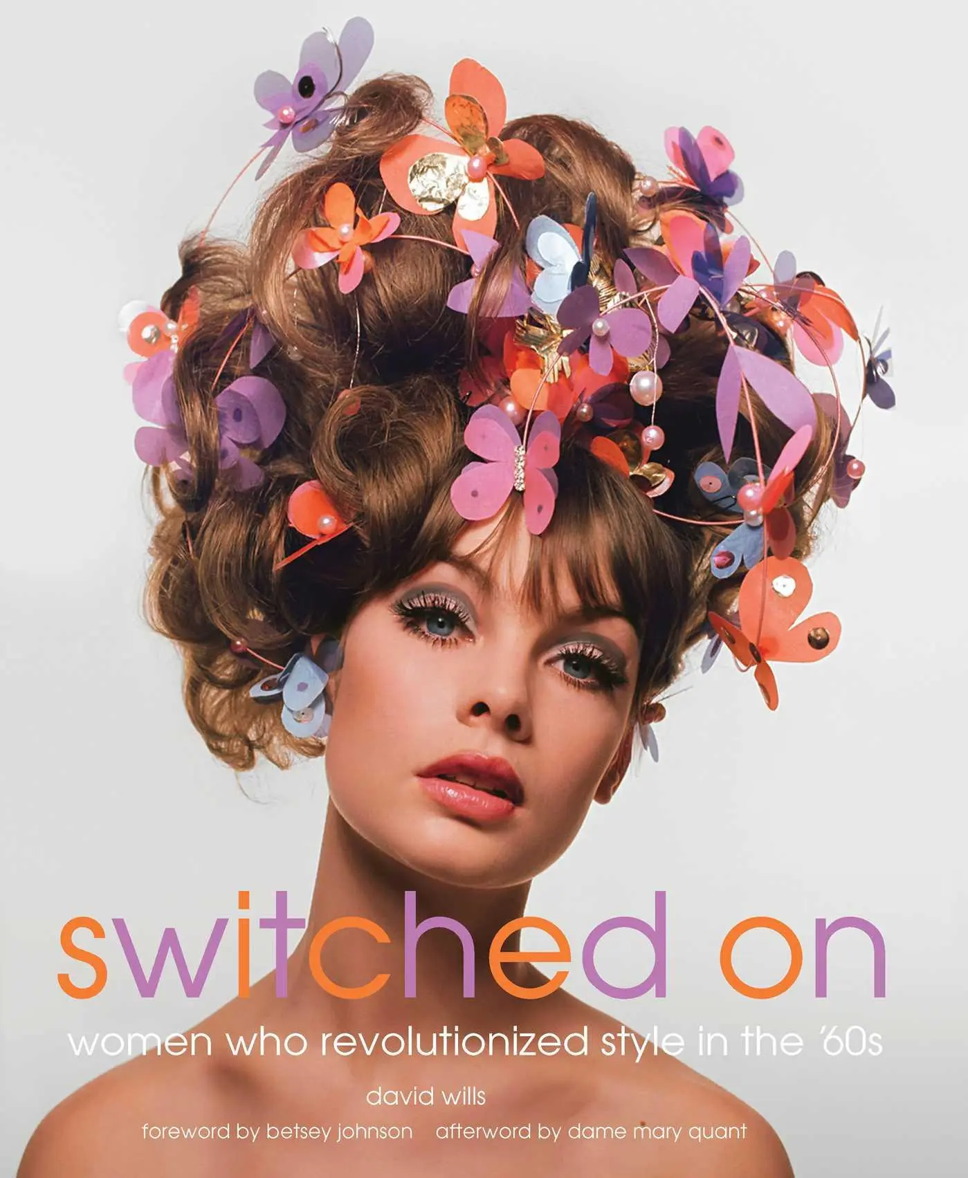 Cover: 9781681882611 | Switched on | Women Who Revolutionized Style in the 60s | David Wills