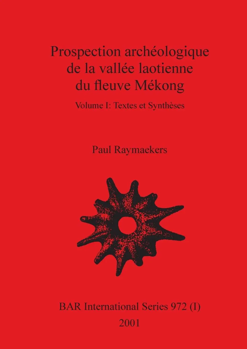 Cover: 9781841712611 | Prospection archéologique de la vallée laotienne du fleuve Mékong,...
