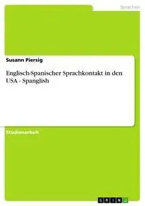 Cover: 9783640232611 | Englisch-Spanischer Sprachkontakt in den USA - Spanglish | Piersig