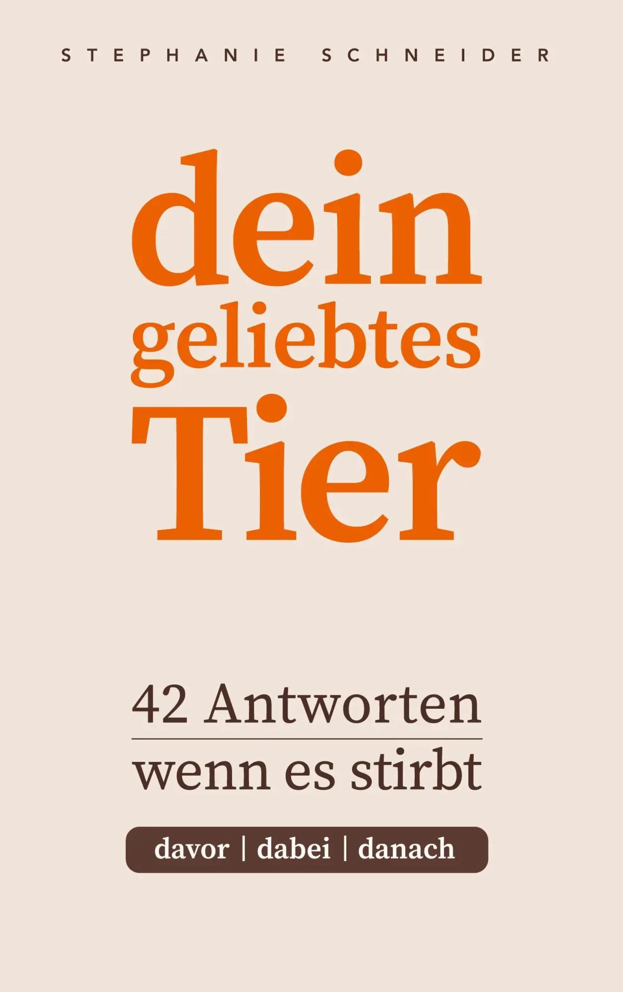 Cover: 9783695162611 | dein geliebtes Tier | 42 Antworten wenn es stirbt | Schneider | Buch