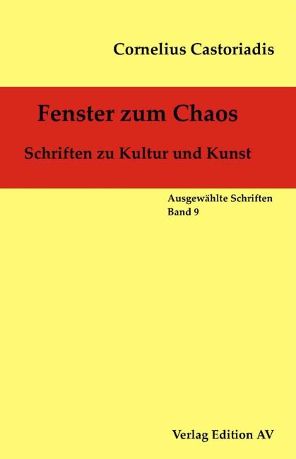 Cover: 9783868412611 | Fenster zum Chaos | Schriften zu Kultur und Kunst | Castoriadis | Buch