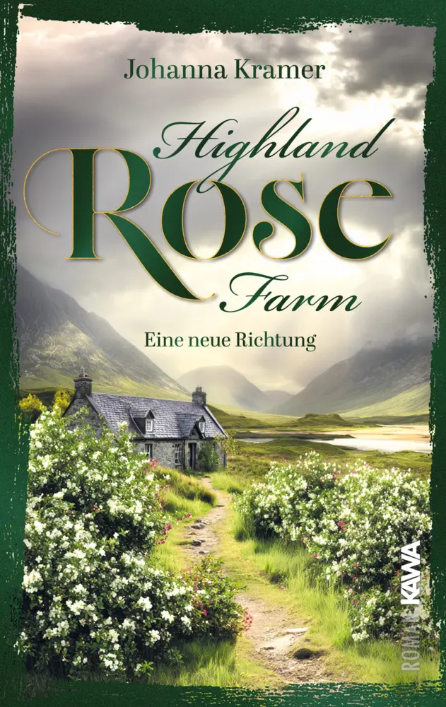 Cover: 9783986602611 | Highland Rose Farm (Band 1) | Eine neue Richtung | Johanna Kramer